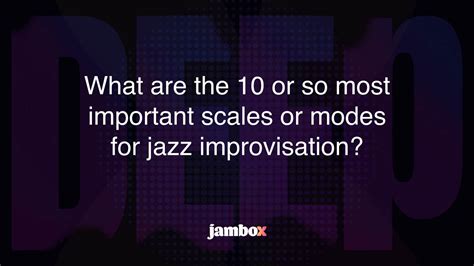 What Are The 10 Or So Most Important Scales Or Modes For Jazz