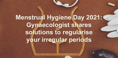 Menstrual Hygiene Day 2021 Gynaecologist Shares Solutions To