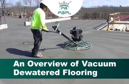 An Overview Of Vacuum Dewatered Flooring Panjetani Buildwell Pvt Ltd