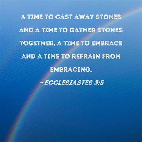 Ecclesiastes 35 A Time To Cast Away Stones And A Time To Gather Stones