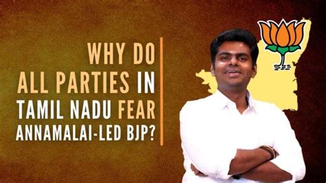 Why Do All Parties In Tamil Nadu Fear Annamalai Led Bjp Pgurus