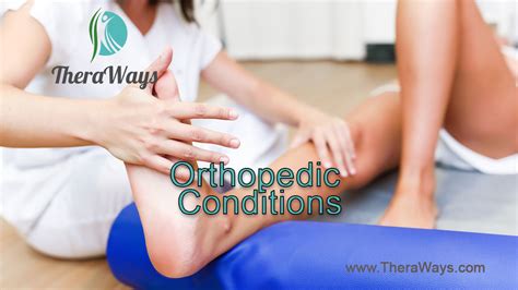 Treatment for Orthopedic Conditions at TheraWays - TheraWays Digital ...