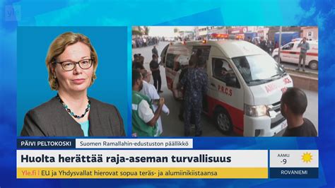 Suomalaisten Tilanne Gazassa Ja L Nsirannalla Rafahin Raja Asema Ei