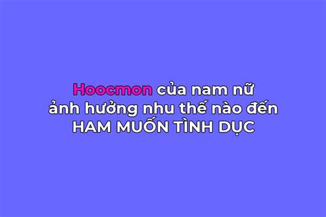 Tìm hiểu tất tần tật về hóc môn sinh dục ở nam và nữ - Shop Tình Ái