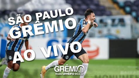 AO VIVO São Paulo x Grêmio Campeonato Brasileiro 2020 l GrêmioTV