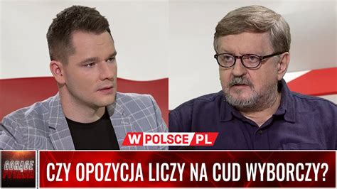 Czy Opozycja Liczy Na Cud Wyborczy Youtube