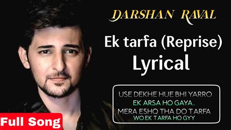 Ek Tarfa Reprise Lyrical Darshan Raval Full Hd Song With Lyrics