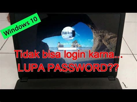 Cara Nak Membuka Laptop Yang Lupa Password Windows 10