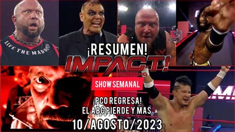 Impact Wrestling 10 Agosto 2023 RESUMEN Y RESULTADOS YouTube