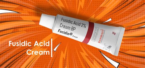 Fucidin Creams Healing Secrets A Comprehensive Guide To Uses And Side