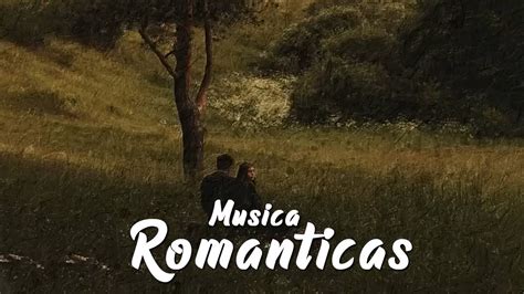 música clásica para soñadores CLÁSICOS ROMÁNTICOS YouTube