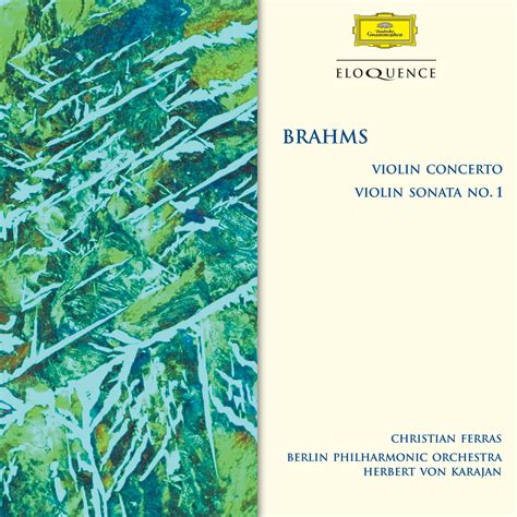 Brahms Violin Concerto Violin Sonata No 1 Eloquence Classics