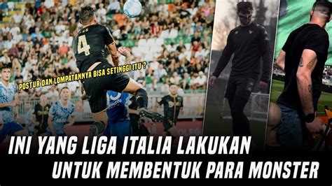 Dia Dibentuk Dan Dipaksa Menjadi Defender Keras Di Italia Ini Yang