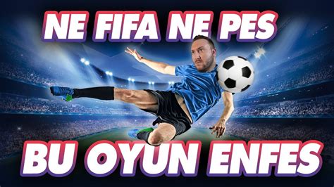 Oyuncu Kariyeri B L M Ne Fifa Ne Pes Bu Oyun Enfes Cunupovic