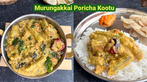 Murungakkai Poricha Kootu Drumstick Kootu Traditionally Modern Food