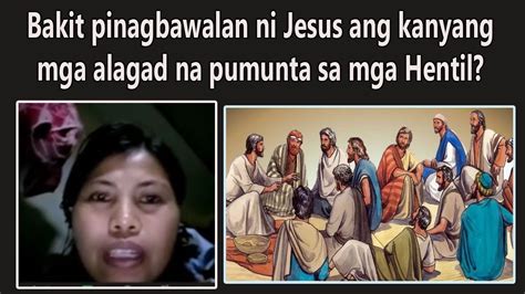 Apostol Ni Jesus Pinagbawalang Pumunta Sa Mga Hentil Youtube