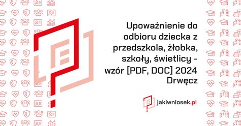 Upoważnienie do odbioru dziecka z przedszkola i szkoły Drwęcz wzór