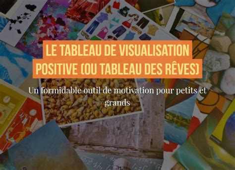 Le tableau de visualisation positive ou tableau des rêves un