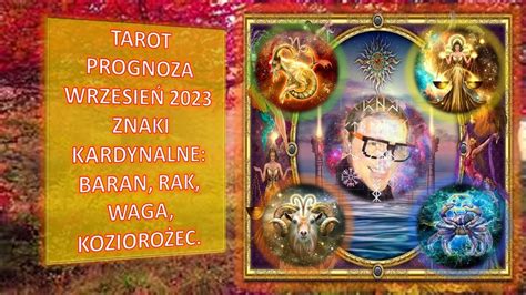 TAROT PROGNOZA WRZESIEŃ 2023 ZNAKI KARDYNALNE CZĘŚĆ 2 Z 3