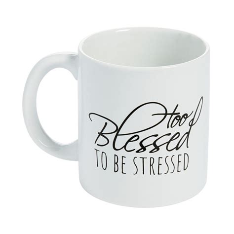 Too Blessed To Be Stressed Coffee Mug Discontinued Mugs Coffee Mug