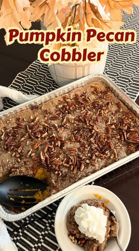 Pumpkin Pecan Cobbler Recipe Southern Home Express