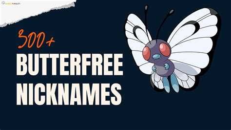 300 Unique And Cute Butterfree Nicknames