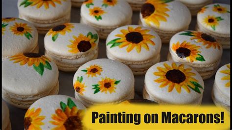 Painted Sunflower Macarons A Tutorial On How To Paint On Macaron