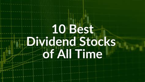 10 Best Dividend Stocks Of All Time Timeless Picks For Income