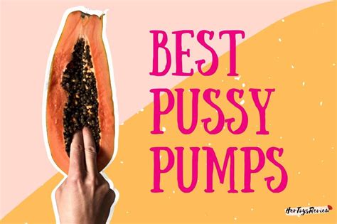 Best Pussy Pumps Of 2025 How It Changed My Sex Life Her Toys Review