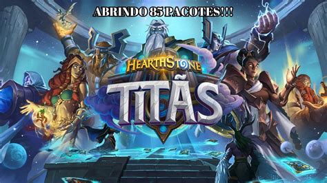 Abri Pacotes Da Nova Expans O Do Hearthstone Pacota O Tit S Youtube