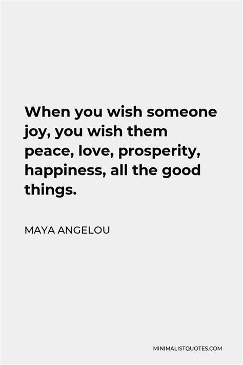 Maya Angelou Quote When You Wish Someone Joy You Wish Them Peace