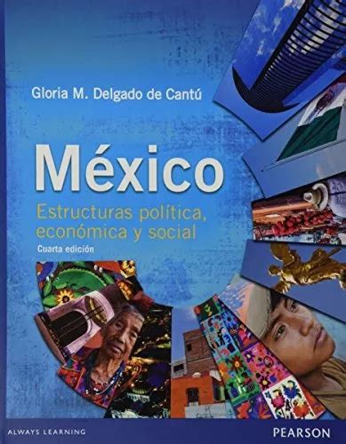 Mexico Estructuras Politica Economica Y Social Bachillerato De