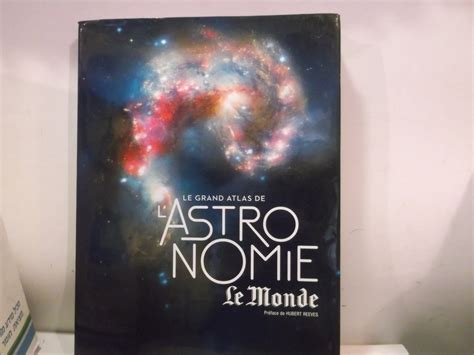 Le Grand Atlas De L Astronomie Le Monde The Book Gallery