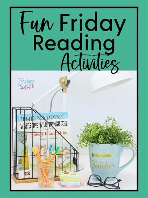 10 Fun Friday Reading Activities - Teaching Fourth and more!