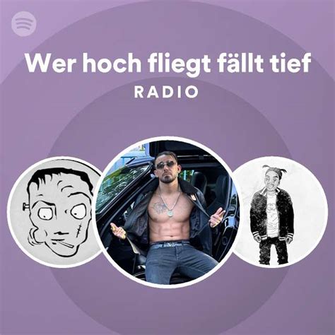 Wer hoch fliegt fällt tief Radio playlist by Spotify Spotify