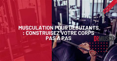 Programme de musculation pour débutant notre coach vous aide