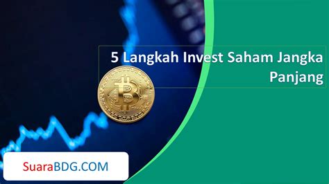 Langkah Invest Saham Jangka Panjang Suarabdg