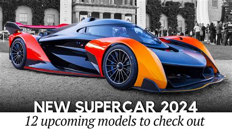 12 More Upcoming Supercars And Hypercar Models Making The News In 2024