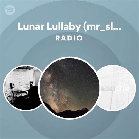 Lunar Lullaby Mr Slace Remix Radio Playlist By Spotify Spotify