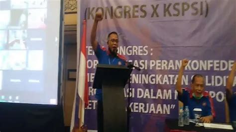 Jumhur Hidayat Terpilih Terpilih Jadi Ketum KSPSI Dalam Kongres Ke X