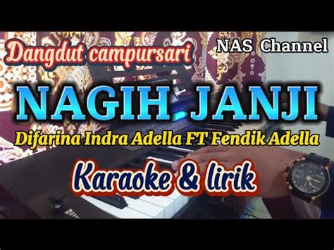 Nagih Janji Difarina Indra Adella Ft Fendik Adella Karaoke Lirk