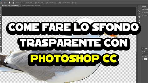 Come Fare Lo Sfondo Trasparente Con Photoshop Cc Youtube