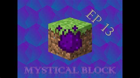 Mystical Block Episodio 13 Minecraft Modificado Youtube