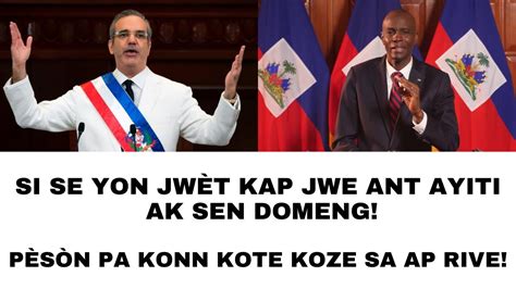 Gen Yon Jw T Kap Jwe Ant Ayiti Ak Sen Domeng Hum Ki Kote Sa Ap Rive