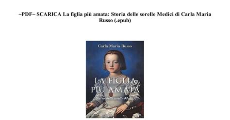 SCARICA PDFEPUB La figlia più amata Storia delle sorelle Medici di