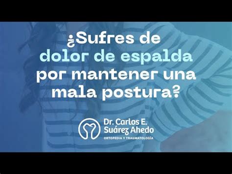 Sufres De Dolor De Espalda Por Tener Mala Postura Youtube