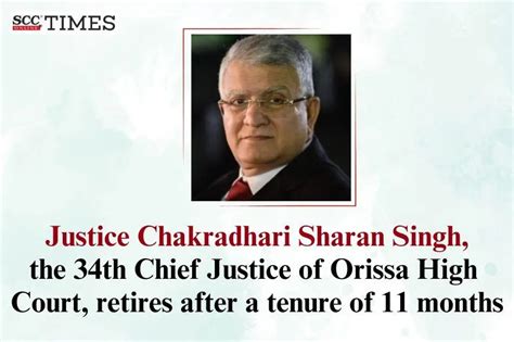 Justice Chakradhari Sharan Singh The 34th CJ Of Orissa HC Retires