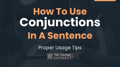 How To Use Conjunctions In A Sentence Proper Usage Tips