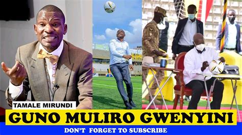 Guno Muliro Gwenyini April Tamale Mirundi Today Latest