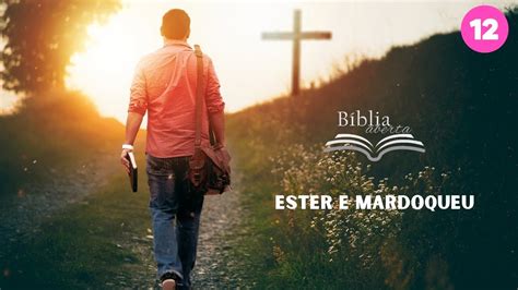 Bíblia Aberta ESTER E MARDOQUEU Episódio 12 YouTube